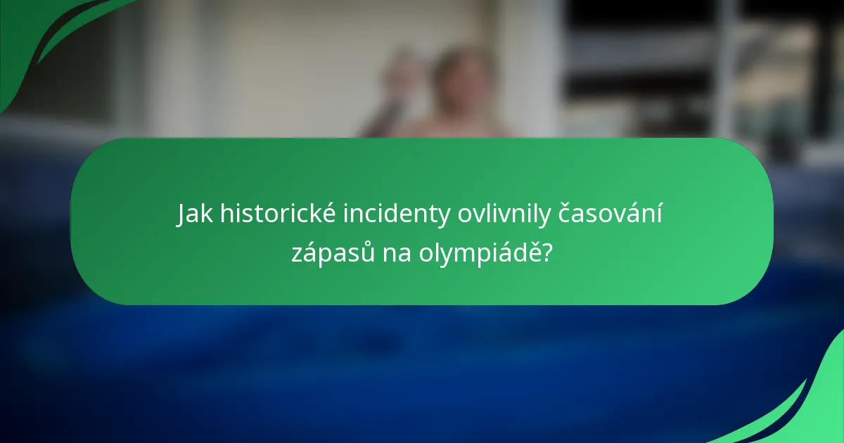 Jak historické incidenty ovlivnily časování zápasů na olympiádě?