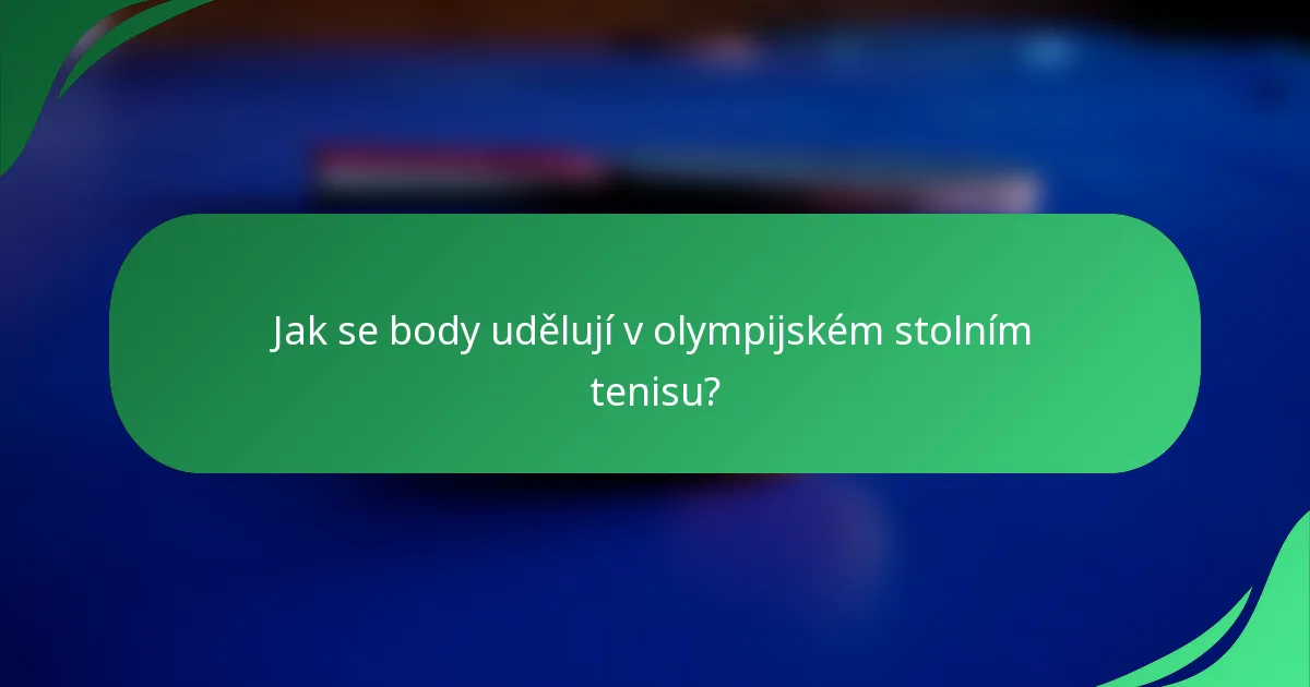 Jak se body udělují v olympijském stolním tenisu?