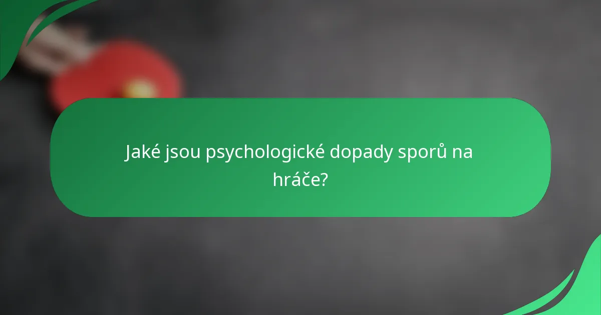 Jaké jsou psychologické dopady sporů na hráče?